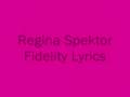 Regina Spektor - Fidelity Lyrics