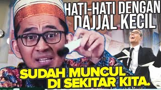 UST. Adi Ceramah Tentang Dajjal. Tanda2 Dajjal Kecil di sekitar kita