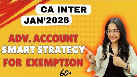 🎯 CA Intermediate January 2026 – Advanced Accounts Full Preparation Strategy