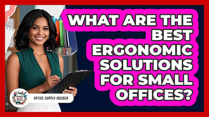 What Are The Best Ergonomic Solutions For Small Offices? - Office Supply Insider