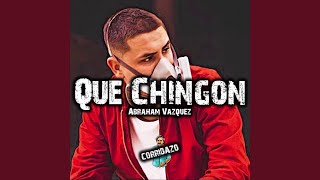 Video thumbnail of "Abraham Vazquez - Que Chingon"