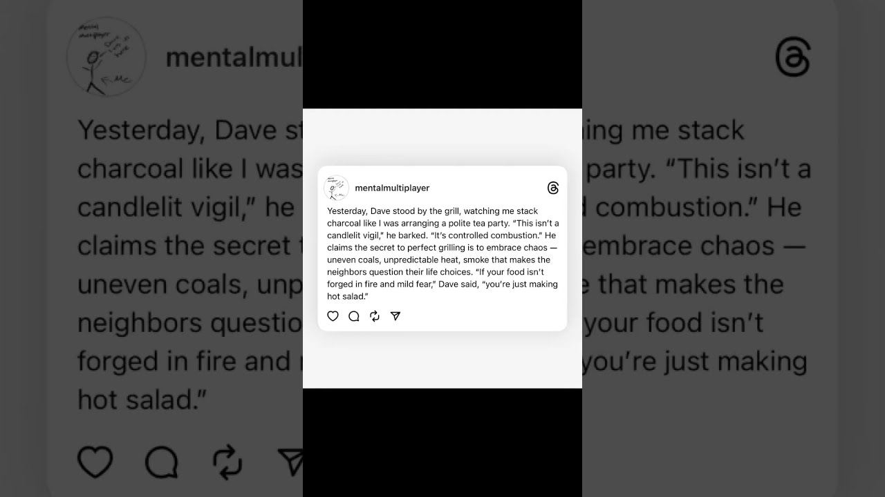 Dave Says Real Grilling Is 50 Fire Fear Fyp Subscribe For More Unhinged Wisdom From 
