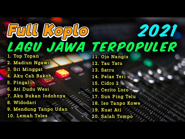 FULL KOPLO LAGU JAWA TERPOPULER 2021 | Top Topan - Madiun Ngawi - Sri Minggat class=