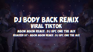 DJ Body Back Remix [ mbon mbon remix ] [ DJ Spc One The Mix ] [ TikTok Viral ]