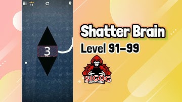 Shatter Brain Level 91-99 | Shatter Brain Gameplay | Shatter brain walkthrough | Invincible Sigog