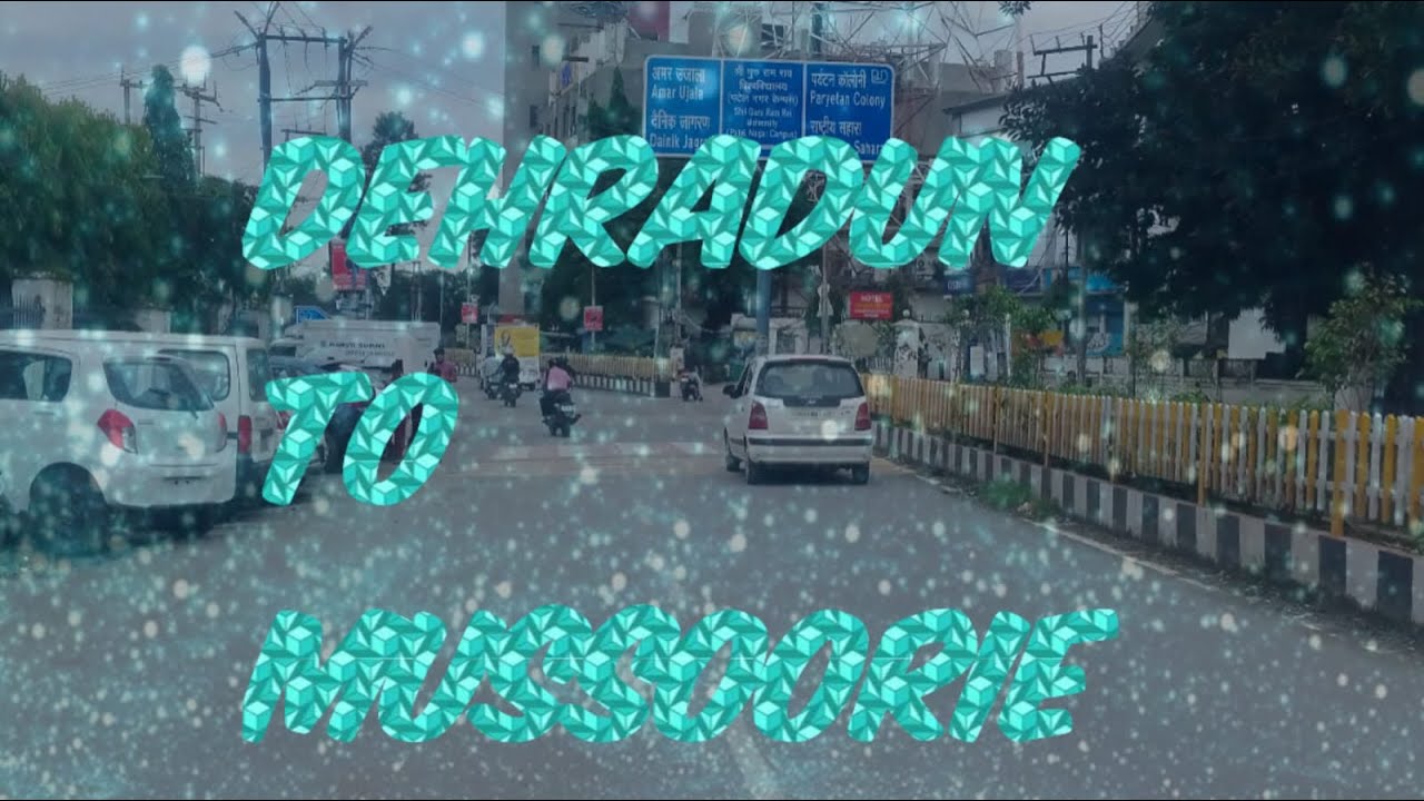 Dehradun To Mussoorie! Vlog Dehradun Se Mussoorie 