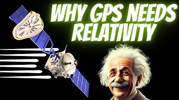 Why GPS Needs Relativity