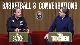 Basketball & Conversations: Andrea Trinchieri e Luca Banchi