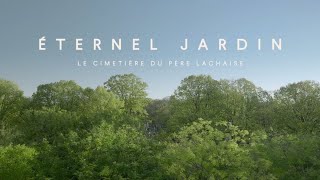 Éternel jardin  Le Cimetière du PèreLachaise (2018, de Augustin VIATTE et Christophe d'YVOIRE