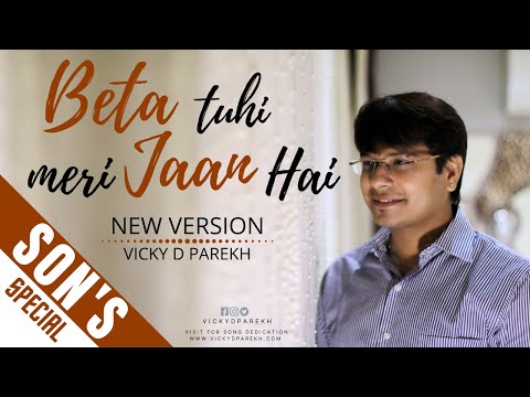 new-version-|-"beta-tu-hi-meri-jaan"-|-birthday-songs-|-vicky-d-parekh-|-new-composed-|-latest-2018