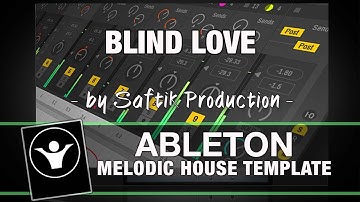 Melodic House Template for Ableton Live - Blind Love by Saftik
