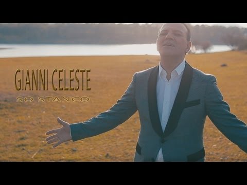 Gianni Celeste - So Stanco (Video Ufficiale 2017)