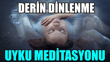 DERİN DİNLENME VE UYKU Meditasyonu