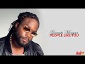 Gramps Morgan - People Like You [Audio] | Songbad