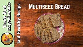 Multiseed bread I multigrain bread I healthy bread by taste bud experiments