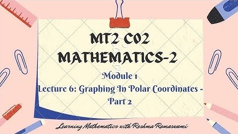 Graphing In Polar Coordinates| Part 2 - Section 5.6 - 2nd Sem BSc. | Complementary Mathematics