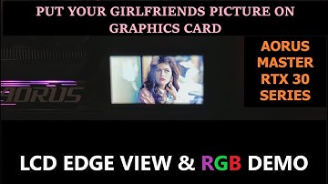 AORUS RTX 3060 Ti/RTX 3070 LCD EDGE VIEW & RGB DEMO