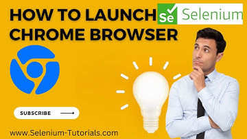 How to Launch Chrome Browser Using Selenium - Selenium Tutorials