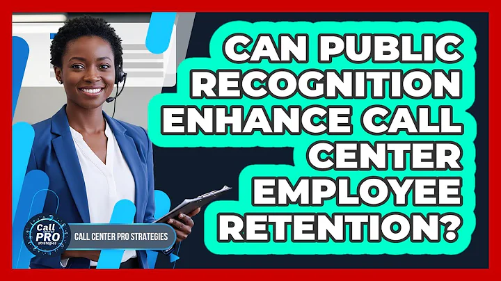 Can Public Recognition Enhance Call Center Employee Retention?