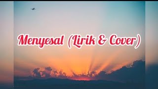 Menyesal ( Lirik & Cover ) oleh Rusdi feat Jelly Engrita Pualillin