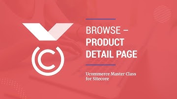 [060] Browse - Product Detail Page - Ucommerce for Sitecore Master Class