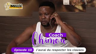 COACH CHIMOU , Saison 01 , épisode 10,  j'aurais du respecter les clauses