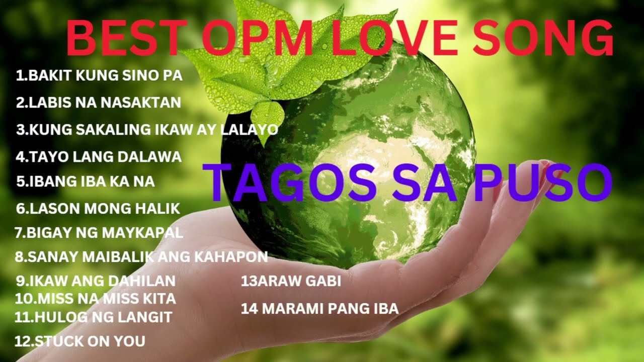 BEST OPM LOVE SONG COLLECTION/PINOYS GREATEST LOVE SONG/PINOY HUGOT SONGS/