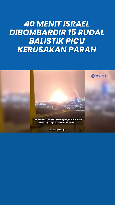 Serangan Terlama Iran, 40 Menit Israel Dibombardir 15 Rudal Balistik Picu Kerusakan Parah