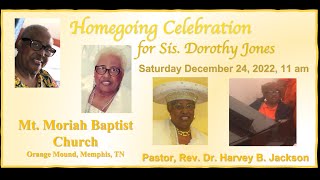 Dec. 24, 2022 | Mt. Moriah Baptist Church | Homegoing Celebration for Dorothy Jones | 11 am