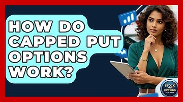 How Do Capped Put Options Work? - Stock and Options Playbook