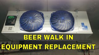 beer walk in equipment changeout