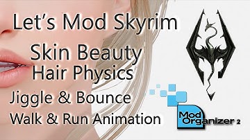 How To Mod Skyrim SE Via Mod Organizer 2 (Skin,, Body & Hair Physics)