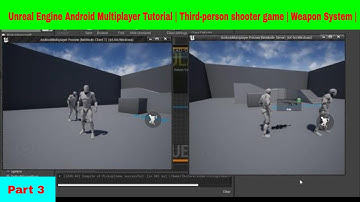 Unreal Engine Android Multiplayer Tutorial | Third-person shooter game | Weapon System |
