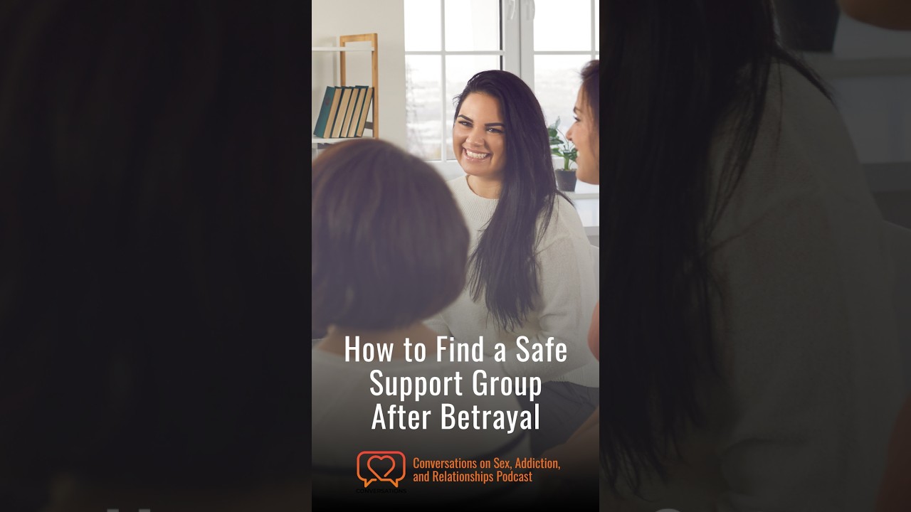 How to Find a Safe Support Group After Betrayal