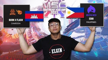 ECHO PHILIPPINES VS BURN X FLASH CAMBODIA: BATTLE FOR 3RD PLACE BEST OF FIVE - MSC 2023