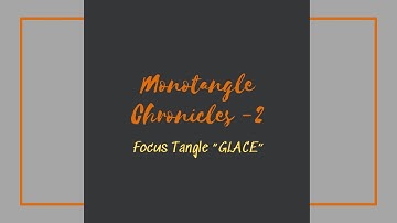 Monotangle Chronicles 2- Focus Tangle "GLACE" with Vandana Krishna CZT