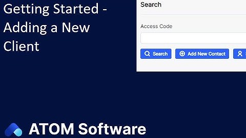 Getting Started - Adding a New Client and Client File Overview