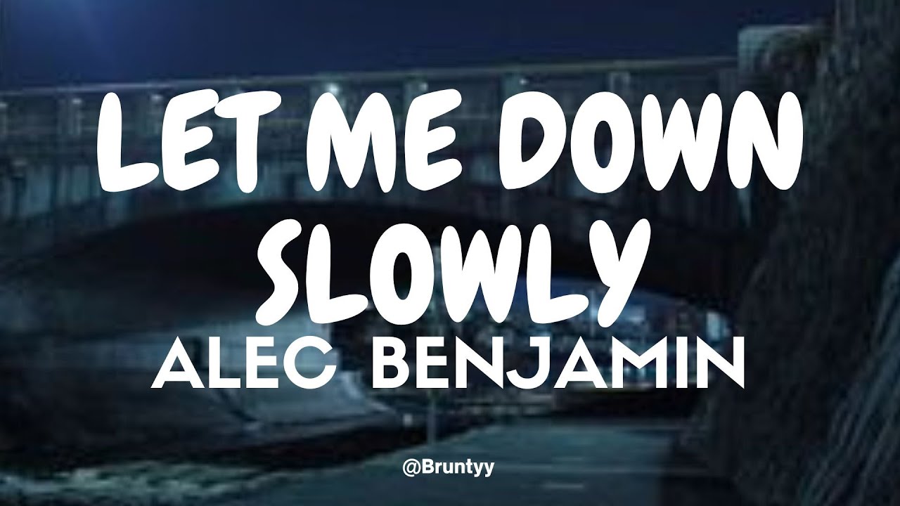 Tradução de Músicas - Alec Benjamin - Let Me Down Slowly - Wattpad