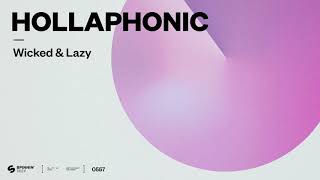 Hollaphonic – Wicked & Lazy (Official Audio)