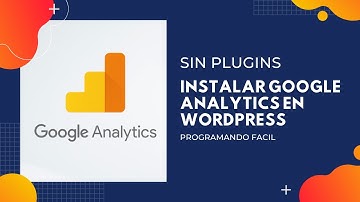 👌 Instalar GOOGLE ANALYTICS en WordPress SIN PLUGIN [2021]