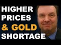 Gold SHORTAGE Coming & Higher Prices | Kelvin Burton