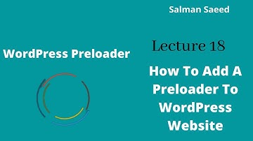 How To Add A Preloader To WordPress Website 2020  Hindi or Urdu | WordPress Preloader | Salman Saeed