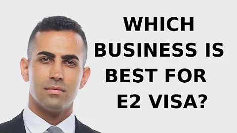 E2 Visa Business: Which Business is Best for E2 Visa? - DayDayNews