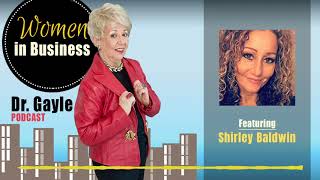 Shirley Baldwin - Women In Business Podcast - Episode 225