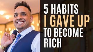 5 Habits I Quit to Become Rich