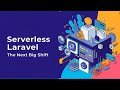 Serverless with Laravel—The Ultimate Guide (2025)