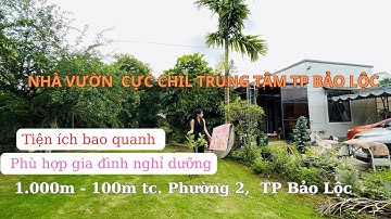 ( 151) 🎊  Nhà vườn nghỉ dưỡng ngay trung tâm cần tìm gấp chủ mới | Cù Hương - BẢO LỘC LAND
