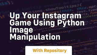 Up your instagram game using python image manipulation