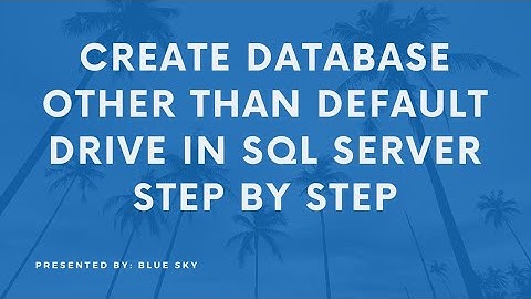 Create Database other than default drive in SQL Server