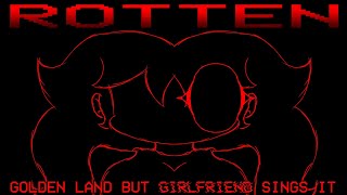 Rotten. (Golden Land But Gf? Sings It) [Fnf Cover] - Code Bhb